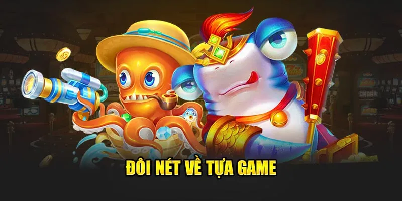 doi-net-ve-tua-game-ban-ca-ngu-long